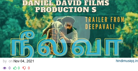 Neelavaa Official Teaser| Michael | Sharmi | Neelavan | jeeva | Sanjivi | Daniel Davida  film pagalworld mp3 song download