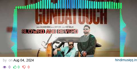 Gundatouch (Slowed And Reverd) | Gulab Sidhu | Gandhi 3 Yarran Da Yaar | Dev Kharoud | Avvy Sra pagalworld mp3 song download