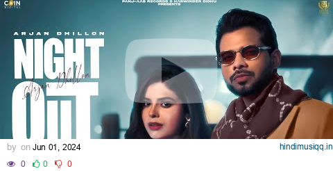 Night Out (Official Video) Arjan Dhillon | Latest Punjabi Songs 2024 pagalworld mp3 song download