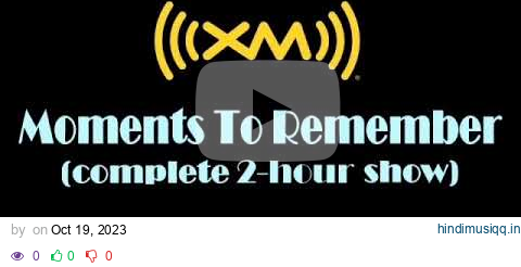 MOMENTS TO REMEMBER--Week #43 October 24-30 (XM--Bob Moke) pagalworld mp3 song download