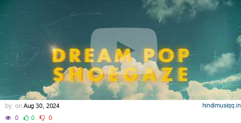 Shoegaze Music // Dream Pop Playlist - Music From The 80s pagalworld mp3 song download