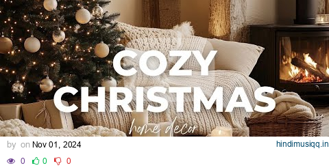 Cozy Christmas Decor 2024  Warm and Inviting Ideas for Your Holiday Home pagalworld mp3 song download