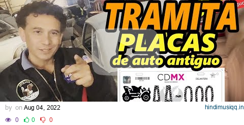 Como tramitar placas de Auto antiguo, donde y que se necesita llevar. pagalworld mp3 song download