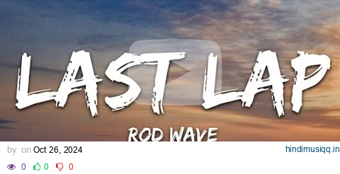 Rod Wave - Last Lap (Lyrics) pagalworld mp3 song download