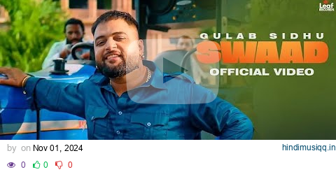 Swaad (Official Video) Gulab Sidhu | Jang Dhillon | Iris Music | Hitesh Arora | New Punjabi Song2024 pagalworld mp3 song download