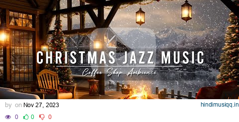 Christmas Porch Ambience 🎄 Relaxing Christmas Jazz Music with Snowfall & Crackling Fireplace to Work pagalworld mp3 song download