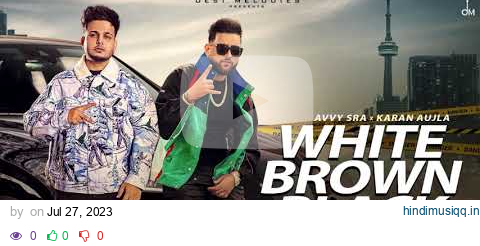 White Brown Black - Avvy Sra | Karan Aujla | Jaani | Amanninder Singh | Punjabi Hit Songs | DJ | Gym pagalworld mp3 song download