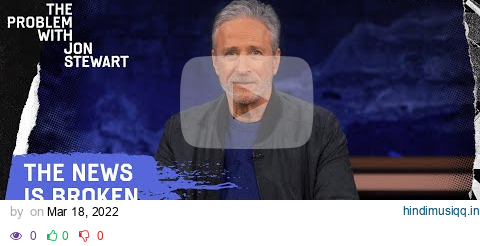 Where Does Mainstream Media Go Wrong? | The Problem With Jon Stewart | Apple TV+ pagalworld mp3 song download