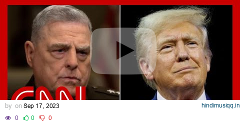 Gen. Mark Milley on a 'mistake' he made with Trump pagalworld mp3 song download