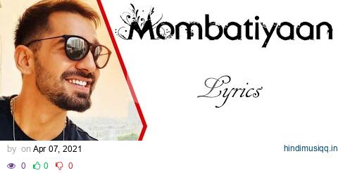 Mombatiyaan Full Song (Lyrics) • Maninder Buttar Ft. Samreen Kaur • Mix Singh • JUGNI • Punjabi Song pagalworld mp3 song download