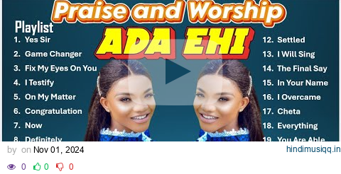 Ada Ehi New Songs | Ada Ehi Songs 2024 | Ada Ehi - Yes Sir Ada Ehi - Game Changer Ada Ehi Definitely pagalworld mp3 song download