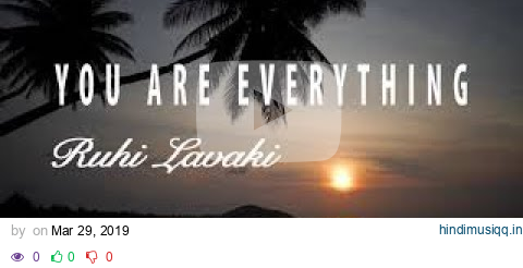 You Are Everything - Ruhi Lavaki (Official Lyrics Video) pagalworld mp3 song download