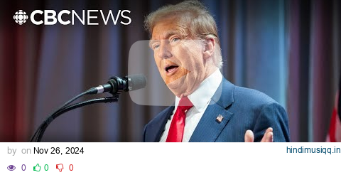 Trump promises a 25% tariff on products from Mexico, Canada | Power & Politics pagalworld mp3 song download