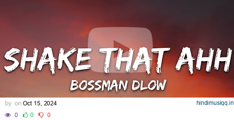 BossMan Dlow - Shake Dat Ahh (Lyrics) Twerk Song pagalworld mp3 song download