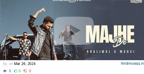 Majhe De (Official Video) Dhaliwal | MXRCI | Latest Punjabi Song 2024 | Sicktone Production pagalworld mp3 song download