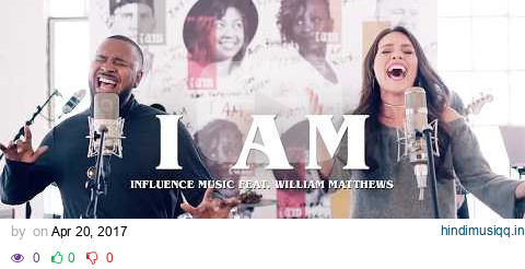 Influence Music & Melody Noel ft. William Matthews - I Am (Official Music Video) pagalworld mp3 song download