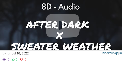 After Dark x Sweater Weather (Lyrics) 8D - Audio pagalworld mp3 song download