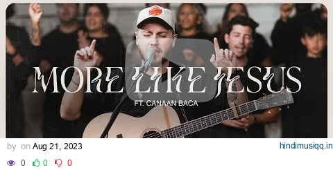 More Like Jesus (feat. Canaan Baca) by One Voice Worship | Official Music Video pagalworld mp3 song download