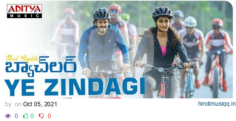 #YeZindagi​ Lyrical | Most Eligible Bachelor​ Songs | Akhil Akkineni, Pooja Hegde | Gopi Sunder pagalworld mp3 song download