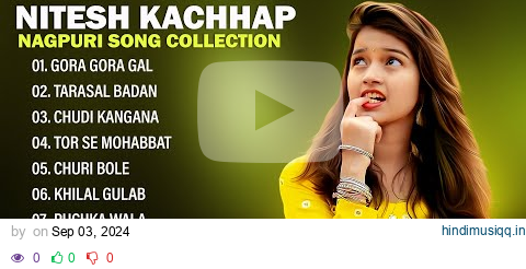 Nitesh Kachhap Nonstop Song 2024 | New Nagpuri Hit Song #niteshkachhap  new nagpuri song pagalworld mp3 song download