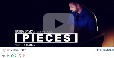 Pieces | Full Video | Bobby Basra | K-Matics | Ajaz | Relique Records | New Song pagalworld mp3 song download