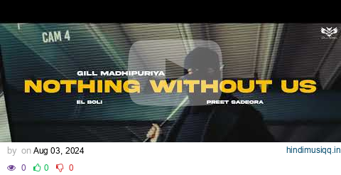 Nothing Without Us Official Audio Gill Madhipuriya  El Boi pagalworld mp3 song download