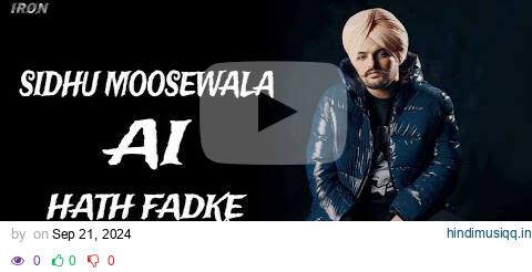 HATH FADKE - SIDHU MOOSEWALA SIDHU AI VOICE pagalworld mp3 song download