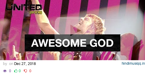 Awesome God - Hillsong UNITED - Look To You pagalworld mp3 song download