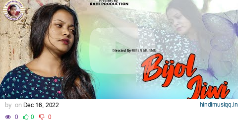 BIJOL JIWI//NEW SANTALI MUSIC VIDEO//DOLLY SOREN//2022 pagalworld mp3 song download