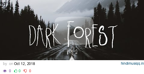 Dark Forest 🦇 - An Indie/Folk/Alternative Playlist | Vol. 2 (Halloween 2018) pagalworld mp3 song download