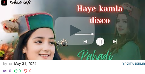 HAYE KAMLA DISCO  || Pahari Dhamaka || Pahari Dj Remix  Non-Stop || Himachali New Song pahadi mashup pagalworld mp3 song download