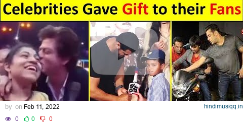 Bollywood Celebrities gave gifts to their fans | Salman Khan, Shahrukh Khan, Ajay,Varun,John Abraham pagalworld mp3 song download