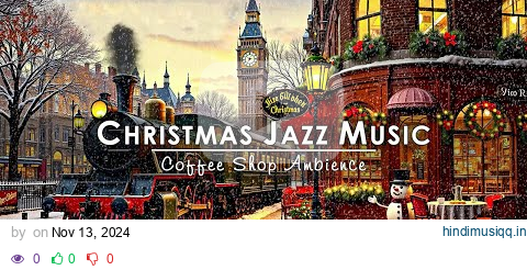 Instrumental Christmas Jazz Music with Snow Falling for Unwind ☕ Cozy Christmas Coffee Shop Ambience pagalworld mp3 song download