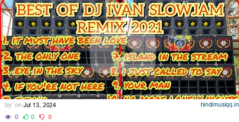 ⚡️NON STOP BEST OF DJ IVAN SLOWJAM REMIX 2021⚡️ pagalworld mp3 song download