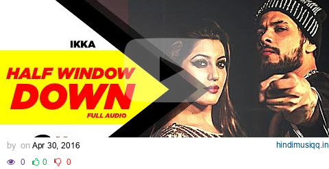 Half Window Down (Full Audio Song) | Ikka, Neetu Singh, Dr Zeus | Punjabi Audio Song | Speed Records pagalworld mp3 song download