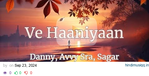 Ve Haaniyaan (Lyrics) - Avvy Sra, Danny, and Sagar pagalworld mp3 song download