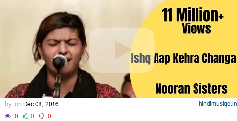 NOORAN SISTERS -  LIVE PERFORMANCE  2016   | ISHQ AAP KEHRA CHANGA | OFFICIAL FULL VIDEO HD pagalworld mp3 song download