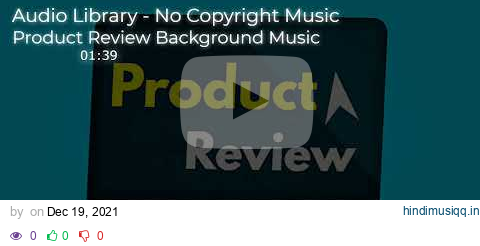 #trending Product Review Background Music - Audio Library - No Copyright Music pagalworld mp3 song download