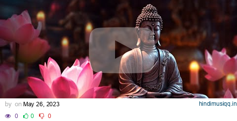 GREATEST BUDDHA MUSIC of All Time Buddhism Songs Eliminate Disasters pagalworld mp3 song download