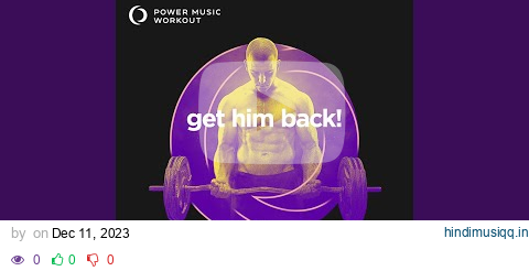 get him back! (Workout Remix 162 BPM) pagalworld mp3 song download