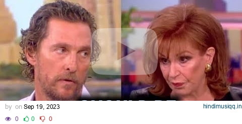 Matthew McConaughey Reveals How RUDE Joy Behar Is On The View pagalworld mp3 song download