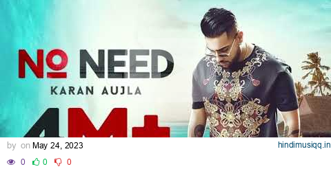 No Need (Full Video) Karan Aujla | DeepJandu | Rupan Bal | Latest Punjabi song 2019 pagalworld mp3 song download