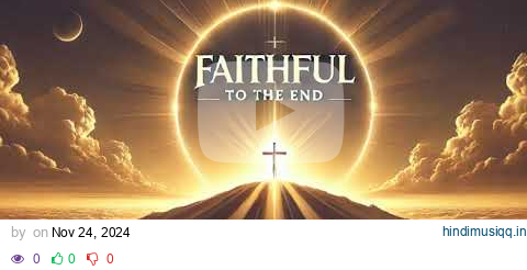 Ed Sheeran ft. ESL TUNES - Faithful To The End (Heartfelt Worship Song) pagalworld mp3 song download