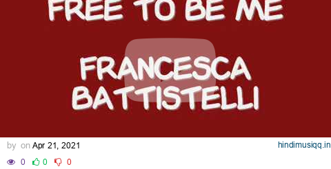 Free To Be Me - Lyrics - Francesca Batistelli pagalworld mp3 song download