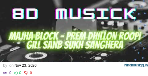 Majha Block - Prem Dhillon Roopi Gill Sanb Sukh Sanghera (8D musick) pagalworld mp3 song download