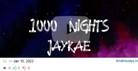 Jaykae - 1000 Nights (feat. Jorja Smith) (Lyrics) pagalworld mp3 song download