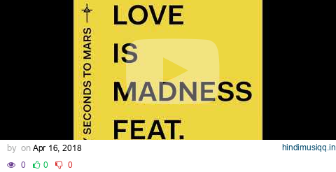 Thirty Seconds To Mars - Love Is Madness feat. Halsey (Official Audio) pagalworld mp3 song download