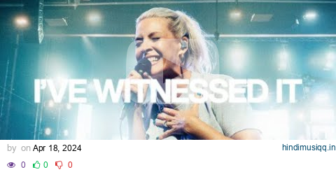 I've Witnessed It (Live) - Bethel Music, Jenn Johnson pagalworld mp3 song download