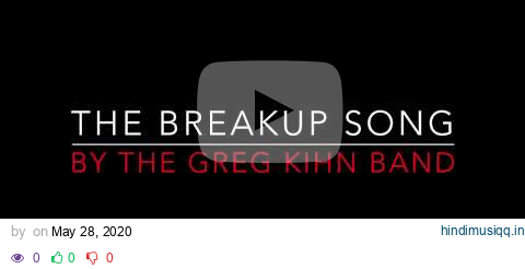 THE GREG KIHN BAND - THE BREAKUP SONG (1981) LYRICS pagalworld mp3 song download