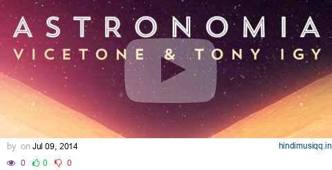 Vicetone & Tony Igy - Astronomia pagalworld mp3 song download